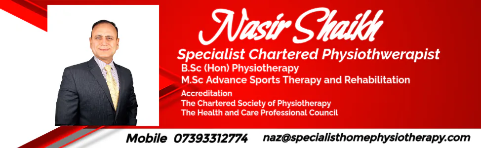 Banner: Nasir Shaikh, Specialist Chartered Physiotherapist, CSP and HCPC accredited, 07393 312774